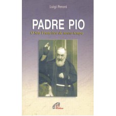 Padre Pio: O São Francisco de nosso tempo