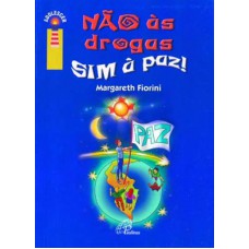 Não às drogas, sim à paz!