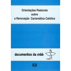 Orientações pastorais sobre a Renovação Carismástica - 53