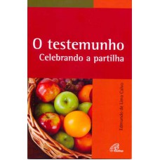 O testemunho - Celebrando a partilha