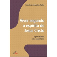 Viver segundo o espírito de Jesus Cristo