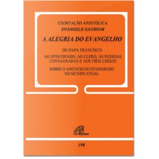 Exortação Apostólica Evangelii Gaudium - A alegria do evangelho - Doc. 198