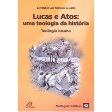 Lucas e Atos: uma teologia da história