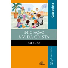 Iniciação à Vida Cristã: 7 - 8 anos - Livro do Catequista