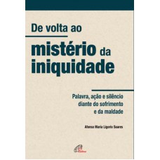 De volta ao mistério da iniquidade