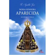 Nossa Senhora Aparecida: novena e terço