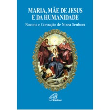 Maria, Mãe de Jesus e da humanidade