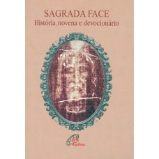 Sagrada face: história, novena e devocionário