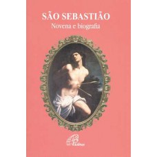 São Sebastião - novena e biografia