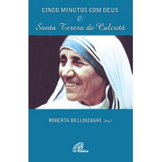 Cinco minutos com Deus e Santa Teresa de Calcutá