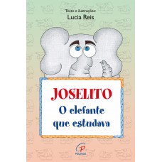 Joselito, o elefante que estudava