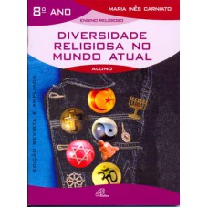 Diversidade religiosa no mundo atual - 8º ano (livro do aluno)