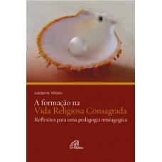 A Formação na vida religiosa consagrada