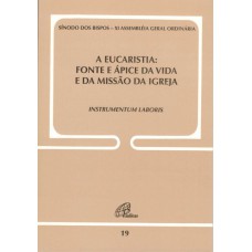 A Eucaristia - Fonte e ápice da vida e da missão da Igreja - Doc. 19