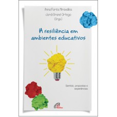 A resiliência em ambientes educativos