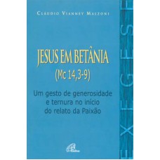 Jesus em Betânia (Mc 14, 3-9)