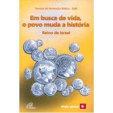 Em busca de vida, o povo muda a história - Reino de Israel