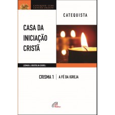 Casa da Iniciação Cristã: Crisma 1 - Catequista