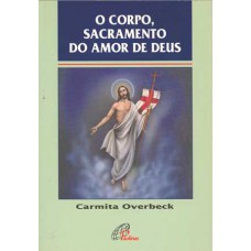 O corpo, sacramento do amor de Deus