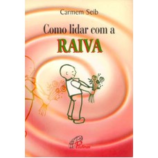 Como lidar com a raiva