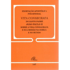 Exortação apostólica pós-sinodal - Vita consecrata - 147