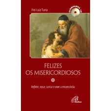 Felizes os misericordiosos - Acompanha CD