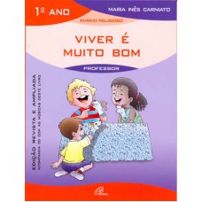 Viver é muito bom - 1º ano (livro do professor) - Inclui CD