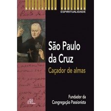 São Paulo da Cruz: Caçador de almas