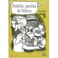 Homilia: partilha da palavra - vol. 3