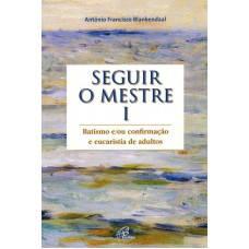 Seguir o mestre - vol. I