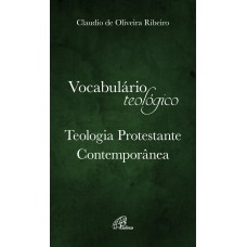 Vocabulário teológico - Teologia Protestante Contemporânea