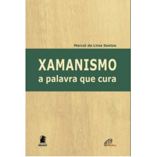 Xamanismo: a palavra que cura