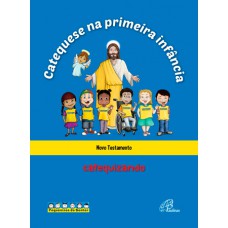 Catequese na primeira infância: Novo testamento - catequizando