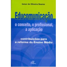 Educomunicação: o conceito, o profissional, a aplicação