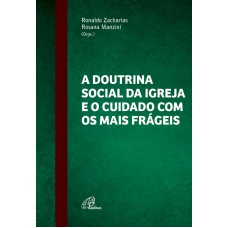 A doutrina social da Igreja e o cuidado com os mais frágeis