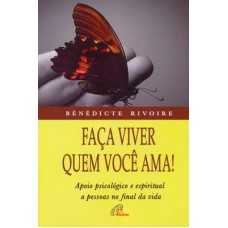 Faça viver quem você ama!