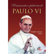 Pensamentos e palavras de Paulo VI