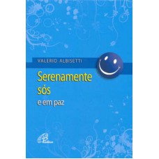 Serenamente sós e em paz