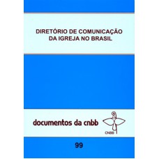 Diretório de comunicação da Igreja no Brasil - doc. 99