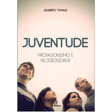 Juventude: protagonismo e religiosidade