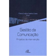 Gestão da comunicação - Projetos de intervenção