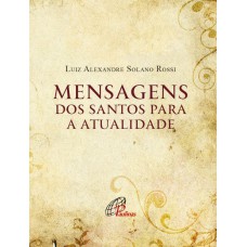 Mensagens dos santos para a atualidade