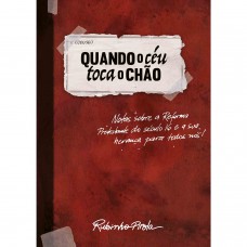 Reforma Protestante: Quando o céu toca o chão