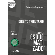 Direito tributário esquematizado - 8ª edição 2024