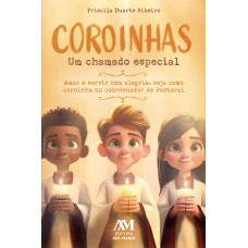 Coroinhas, um chamado especial