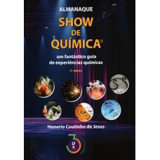 Almanaque Show de Quimica: um fantástico guia de experiências quimicas