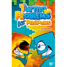 TURMA DO PROBLEMS VS PRÓPOLIS