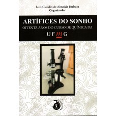 Artífices do sonho: oitenta anos do curso de Química da UFMG