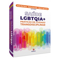 Saúde LGBTQIA+ práticas de cuidado transdisciplinar