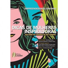 Empreendedoras.coaching. Dicas de Mulheres Inspiradoras que Estão no Comando de Sua Carreira